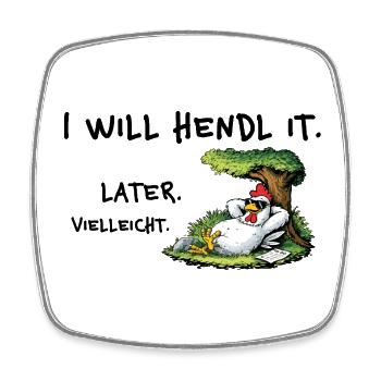 I Will Hendl It – Funny Denglish Saying - Square fridge magnet - white - Front
