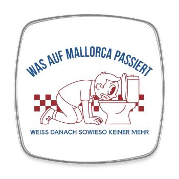 Was auf Mallorca passiert weiß keiner WC Humor - Viereckiger Kühlschrankmagnet - Weiß - Vorne