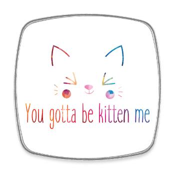 Tu dois te faire rire, amoureux des chats - Magnet carré - blanc - Devant