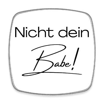 Nicht dein Babe! - Viereckiger Kühlschrankmagnet - Weiß - Vorne