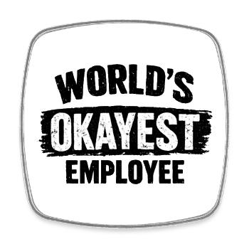 World's okayest employee colleagues - Square fridge magnet - white - Front