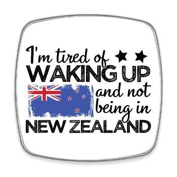 Neuseeland, ich bin müde, aufzuwachen und nicht mehr in Neuseeland zu sein. - Viereckiger Kühlschrankmagnet - Weiß - Vorne