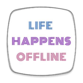Life Happens Offline - Viereckiger Kühlschrankmagnet - Weiß - Vorne