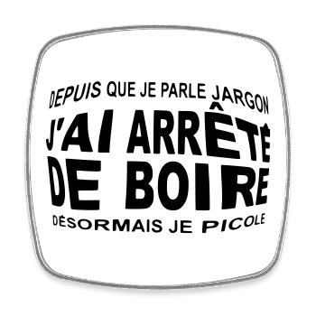 J'ai arrêté de boire désormais je picole humour - Magnet carré - blanc - Devant