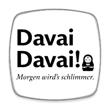 Davai Davai Morgen wirds schlimmer Spruch - Viereckiger Kühlschrankmagnet - Weiß - Vorne