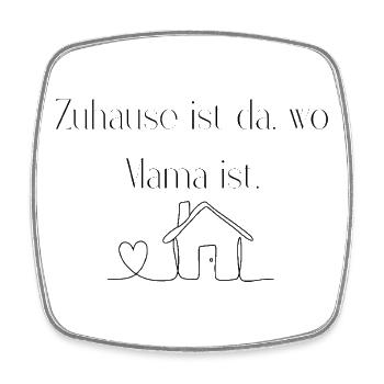 Zuhause ist da, wo Mama ist. - Viereckiger Kühlschrankmagnet - Weiß - Vorne