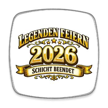 Legenden feiern 2026 Schicht beendet Spruch - Viereckiger Kühlschrankmagnet - Weiß - Vorne