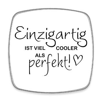 Einzigartig ist viel cooler als perfekt - Viereckiger Kühlschrankmagnet - Weiß - Vorne