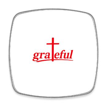 NEW -- Grateful For Grace Upon Grace. - Square fridge magnet - white - Front
