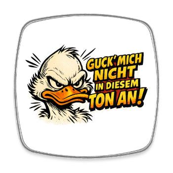 Guck Mich Nicht In Diesem Ton An Lustiger Vogel - Viereckiger Kühlschrankmagnet - Weiß - Vorne