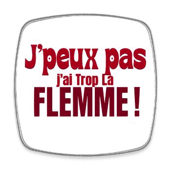 Jpeux pas j'ai trop la flemme - Magnet carré - blanc - Devant
