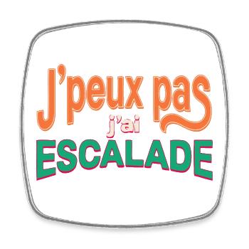 J'peux pas j'ai Escalade - Magnet carré - blanc - Devant