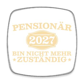 Pensionär 2027 Nicht mehr zuständig - Abschied - Viereckiger Kühlschrankmagnet - Weiß - Vorne