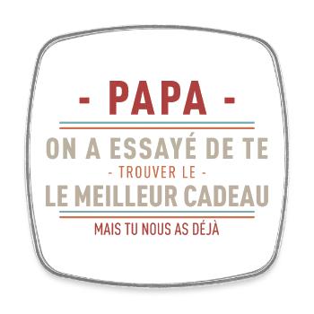 Papa On A Essaye De Te Trouver Le Le Meilleur C... - Magnet carré - blanc - Devant