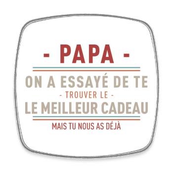 Papa On A Essaye De Te Trouver Le Le Meilleur C... - Magnet carré - blanc - Devant
