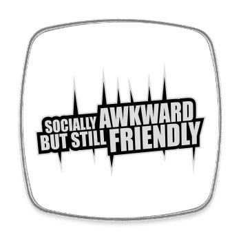 Socially Awkward But Still Friendly Lustig Spruch - Viereckiger Kühlschrankmagnet - Weiß - Vorne