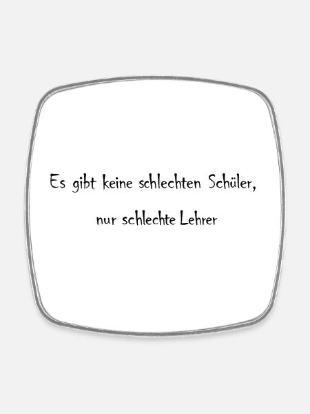 Keine schlechten Schüler, nur schlechte Lehrer - Viereckiger Kühlschrankmagnet - Weiß
