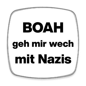 BOAH GEH MIR WECH MIT NAZIS, DEMOKRATIE, NO NZS - Viereckiger Kühlschrankmagnet - Weiß - Vorne