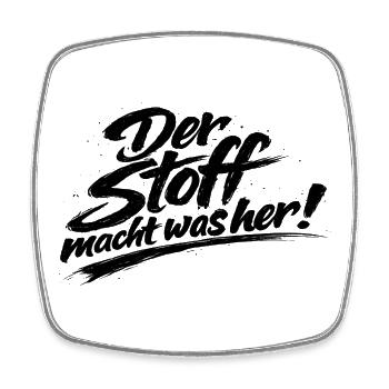cooler Spruch "der Stoff macht was her" - Viereckiger Kühlschrankmagnet - Weiß - Vorne