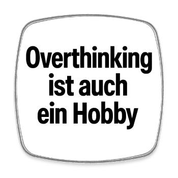 Overthinking ist auch ein Hobby - Viereckiger Kühlschrankmagnet - Weiß - Vorne