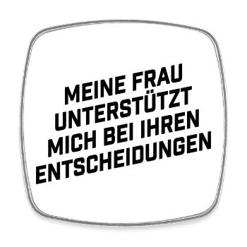 Frau unterstützt mich bei ihren Entscheidungen - Viereckiger Kühlschrankmagnet - Weiß - Vorne
