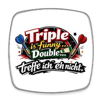 Triple ist funny, Double treffe ich nicht - Viereckiger Kühlschrankmagnet - Weiß - Vorne