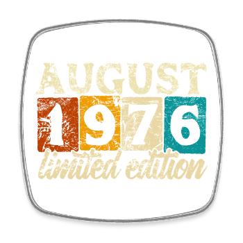 Limited Edition August 1976 Geburtstag Geschenk - Viereckiger Kühlschrankmagnet - Weiß - Vorne