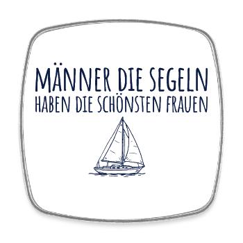 Männer die Segeln haben die schönsten Frauen - Viereckiger Kühlschrankmagnet - Weiß - Vorne