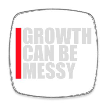 Growth Can Be Messy Persönlich Wachstum Zitat Logo - Viereckiger Kühlschrankmagnet - Weiß - Vorne