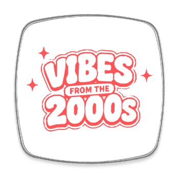Vibes from the 2000s - Square fridge magnet - white - Front