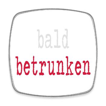 bald betrunken Party - Viereckiger Kühlschrankmagnet - Weiß - Vorne