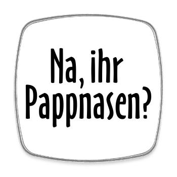 Lustiger Berlin Spruch: Na, ihr Pappnasen? - Viereckiger Kühlschrankmagnet - Weiß - Vorne
