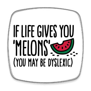 If live gives you melons, you may be dyslexic - Square fridge magnet - white - Front