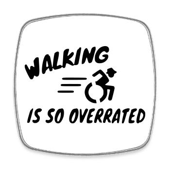 Walking is overrated for wheelchair riders # - Square fridge magnet - white - Front