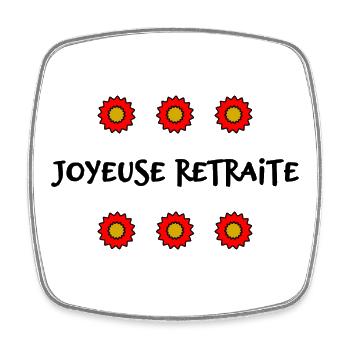 RETRAITE. BONNE RETRAITE. JOYEUSE RETRAITE - Magnet carré - blanc - Devant