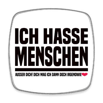 Ich Hasse Menschen - Ausser Dich Lustiger Spruch - Viereckiger Kühlschrankmagnet - Weiß - Vorne