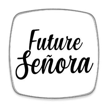 Future Señora Engagement Bridal Shower Wedding - Square fridge magnet - white - Front