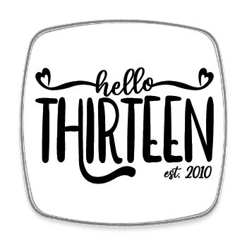 13th Birthday Girls 13 Hello Thirteen Est. 2010 - Square fridge magnet - white - Front