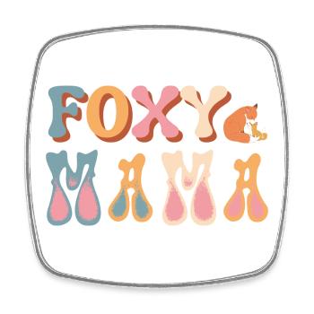 Foxy Mama Cute Wild Foxes Funny Mother's Day 2023 - Square fridge magnet - white - Front