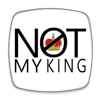 Not My King - Square fridge magnet - white - Front