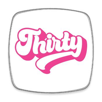 Thirty 30th Birthday For Women 30 Years Old - Square fridge magnet - white - Front