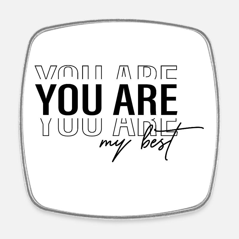 You are my best - Magnet carré - blanc