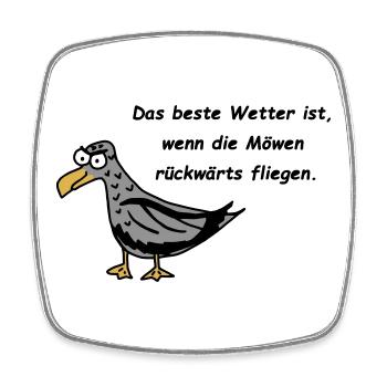 Möwe - Das beste Wetter ist, wenn die Möwen ... - Viereckiger Kühlschrankmagnet - Weiß - Vorne