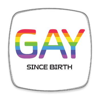 LGBT Pride Month - Gay Since Birth - Square fridge magnet - white - Front