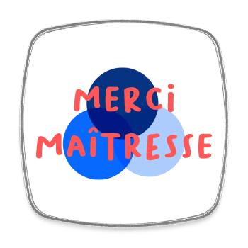 MISTRESS. THANK YOU. THANK YOU MISTRESS - Square fridge magnet - white - Front