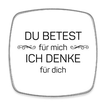 Du betest für mich - ich denke für dich - Viereckiger Kühlschrankmagnet - Weiß - Vorne