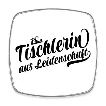 Tischlerin aus Leidenschaft, Motivation und Erfolg - Viereckiger Kühlschrankmagnet - Weiß - Vorne