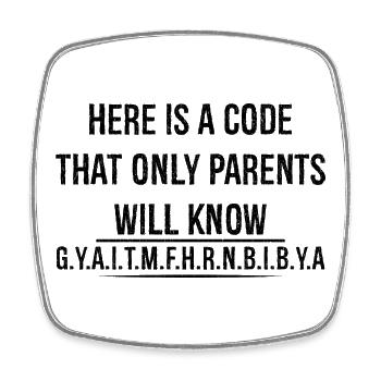 here is a code that only parents will know - Viereckiger Kühlschrankmagnet - Weiß - Vorne