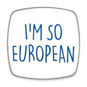 I'M SO EUROPEAN - Square fridge magnet - white - Front
