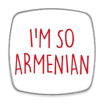 I'M SO ARMENIAN - Square fridge magnet - white - Front